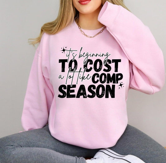 It's Beginning to Cost a Lot Like Comp Season Pink Crewneck Sweatshirt